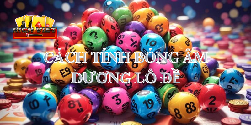Bóng âm dương lô đề - Cách tính