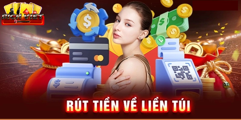 Cách rút tiền Richviet đơn giản, nhanh chóng 