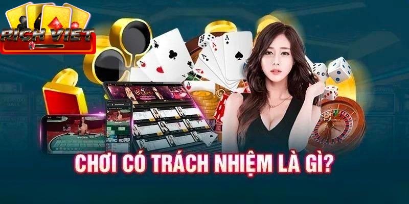 Chơi có trách nhiệm là chính sách nổi bật của cổng game.