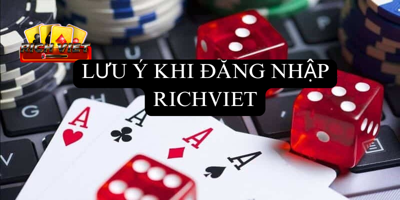 Đăng nhập Richviet lưu ý