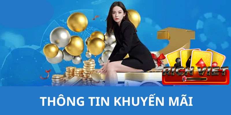 Khuyến mãi hoàn trả tại Richviet cực hấp dẫn.